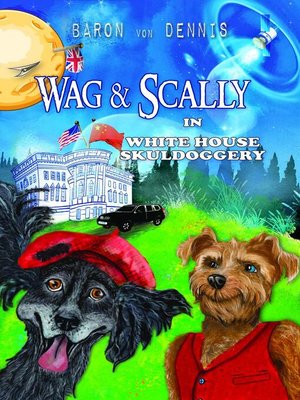 cover image of Wag & Scally in White House Skuldoggery
